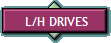 L/H DRIVES